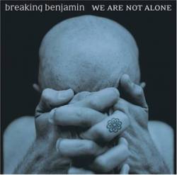 Breaking Benjamin : We Are Not Alone